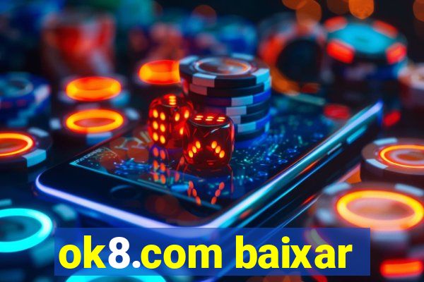 ok8.com baixar